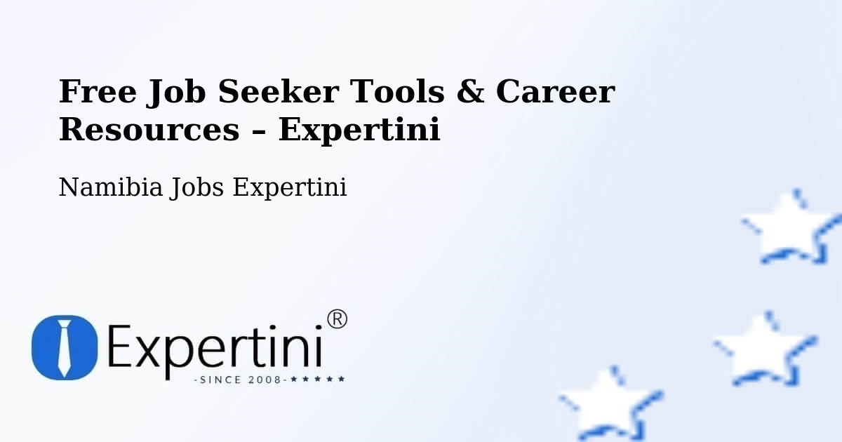 Free Job Seeker Tools & Career Resources – Arandis - Arandis, Namibia Jobs Expertini